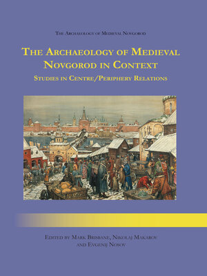 cover image of The Archaeology of Medieval Novgorod in Context